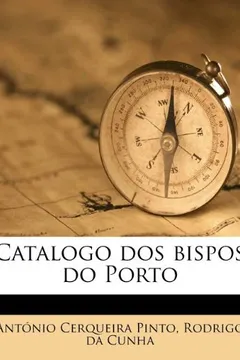 Capa do livro Catalogo DOS Bispos Do Porto