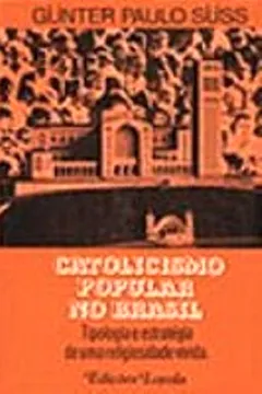 Livro Catolicismo Popular No Brasil - Resumo, Resenha, PDF, etc.