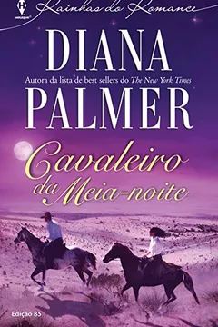 Livro Cavaleiro da Meia-Noite - Coleção Harlequin Rainhas do Romance. Número 85 - Resumo, Resenha, PDF, etc.