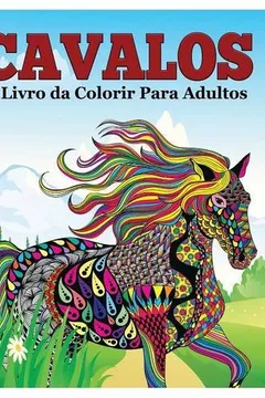 Livro Cavalos Livro Da Colorir Para Adultos - Resumo, Resenha, PDF, etc.
