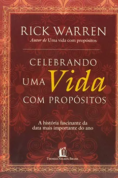 Livro Celebrando Uma Vida com Propósitos - Resumo, Resenha, PDF, etc.