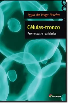 Livro Células-Tronco. Promessas e Realidades - Resumo, Resenha, PDF, etc.