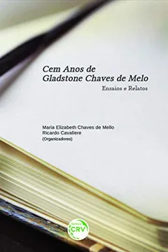 Livro Cem Anos de Gladstone Chaves de Melo - Resumo, Resenha, PDF, etc.
