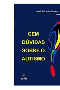 Livro Cem Dúvidas Sobre o Autismo - Resumo, Resenha, PDF, etc.
