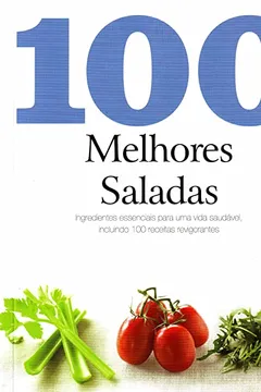 Livro Cem Melhores Saladas - Resumo, Resenha, PDF, etc.