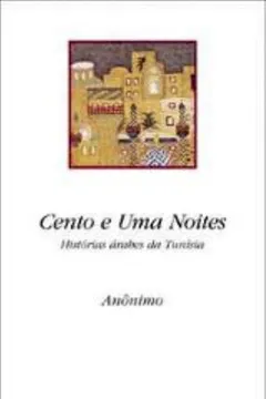 Livro Cento e Uma Noites - Resumo, Resenha, PDF, etc.