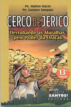 Livro Cerco de Jerico. Derrubando as Muralhas Pelo Poder da Oração - Resumo, Resenha, PDF, etc.