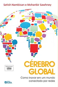 Livro Cérebro Global. Como Inovar em Um Mundo Conectado por Redes - Resumo, Resenha, PDF, etc.