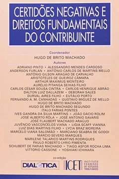 Livro Certidoes Negativas E Direitos Fundamentais Do Contribuinte - Resumo, Resenha, PDF, etc.
