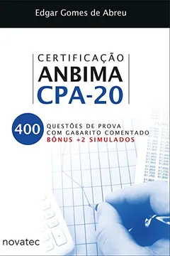 Livro Certificação Anbima CPA-20: 400 Questões De Prova Com Gabarito Comentado - Bônus + 2 Simulados - Resumo, Resenha, PDF, etc.