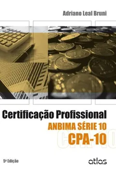 Livro Certificação Profissional. Anbima Série 10. CPA-10 - Resumo, Resenha, PDF, etc.