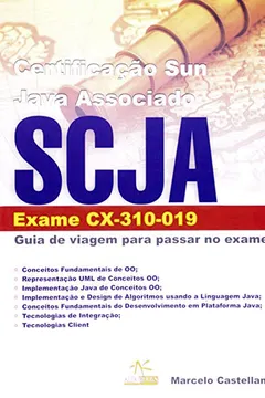 Livro Certificação Sun Java Associado. SCJA. Exame CX-310-019 - Resumo, Resenha, PDF, etc.