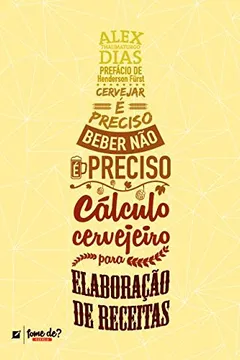 Livro Cervejar é preciso beber não é preciso: Cálculo cervejeiro para elaboração de receitas - Resumo, Resenha, PDF, etc.