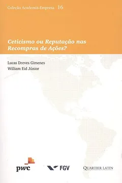 Livro Ceticismo ou Reputação nas Recompras de Ações? - Volume 16. Coleção Academia-Empresa - Resumo, Resenha, PDF, etc.