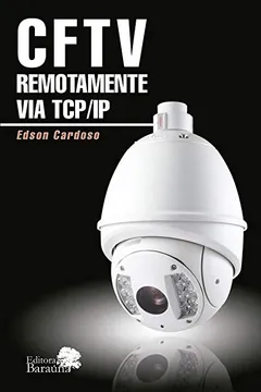 Livro CFTV REMOTAMENTE VIA TCP/IP - Resumo, Resenha, PDF, etc.