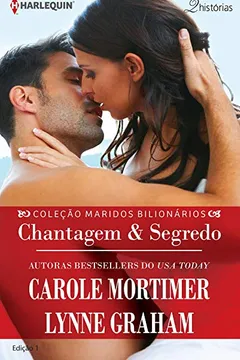 Livro Chantagem & Segredo - Coleção Harlequin Maridos Bilionários. Número 1 - Resumo, Resenha, PDF, etc.