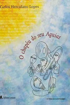 Livro Chapeu Do Seu Aguiar, O - Resumo, Resenha, PDF, etc.