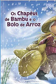 Capa do livro Chapéus de Bambu e o Bolo de Arroz - Nível 3. Coleção Histórias do Mundo