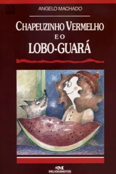 Livro Chapeuzinho Vermelho E O Lobo-Guará - Resumo, Resenha, PDF, etc.