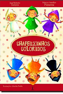 Livro Chapeuzinhos Coloridos - Resumo, Resenha, PDF, etc.