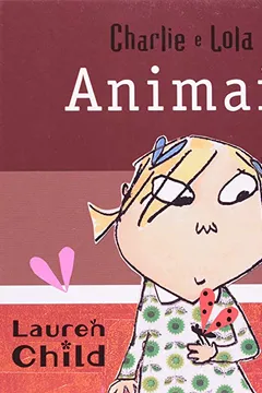 Livro Charlie e Lola. Animais - Resumo, Resenha, PDF, etc.