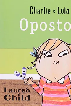 Livro Charlie e Lola. Opostos - Resumo, Resenha, PDF, etc.