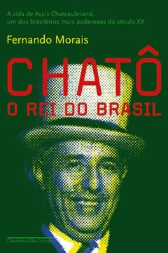 Livro Chatô - Resumo, Resenha, PDF, etc.