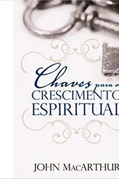 Livro Chaves Para O Crescimento Espiritual - Resumo, Resenha, PDF, etc.