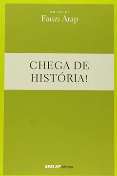 Capa do livro Chega de História - Coleção Teatro Popular do Sesi