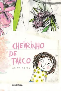 Livro Cheirinho de Talco - Resumo, Resenha, PDF, etc.