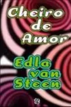 Livro Cheiro de Amor - Resumo, Resenha, PDF, etc.