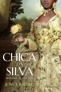 Livro Chica da Silva. Romance de Uma Vida - Resumo, Resenha, PDF, etc.