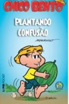 Livro Chico Bento - Plantando Confusão - Coleção L&PM Pocket - Resumo, Resenha, PDF, etc.