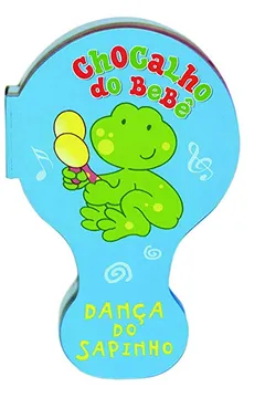 Livro Chocalho Do Bebe - Danca Do Sapinho - Resumo, Resenha, PDF, etc.