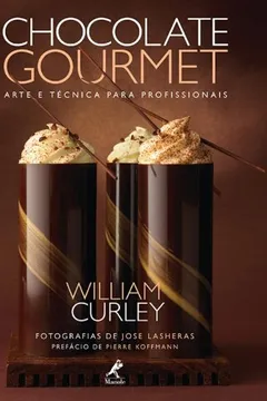 Livro Chocolate Gourmet - Arte E Tecnica Para Profissionais - Resumo, Resenha, PDF, etc.