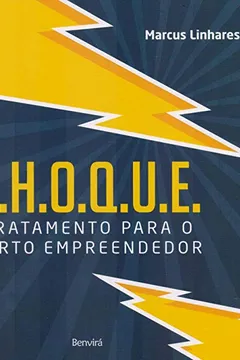 Livro C.H.O.Q.U.E. Tratamento Para o Surto Empreendedor - Resumo, Resenha, PDF, etc.