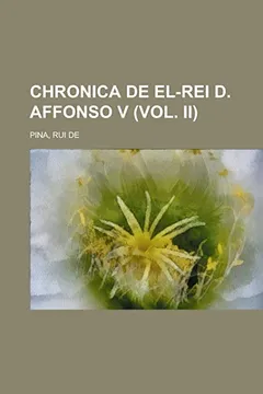 Livro Chronica de El-Rei D. Affonso V (Vol. II) - Resumo, Resenha, PDF, etc.