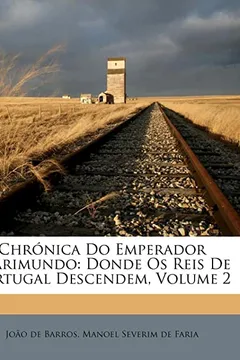 Livro Chronica Do Emperador Clarimundo: Donde OS Reis de Portugal Descendem, Volume 2 - Resumo, Resenha, PDF, etc.