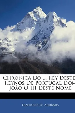 Capa do livro Chronica Do ... Rey Destes Reynos de Portugal Dom Joao O III Deste Nome