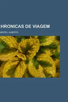 Livro Chronicas de Viagem - Resumo, Resenha, PDF, etc.
