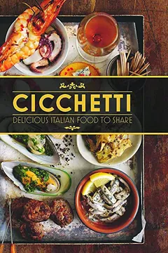 Capa do livro Cicchetti: Delicious Italian Food to Share