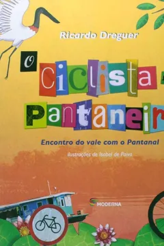 Livro Ciclista E O Pantaneiro, O - Resumo, Resenha, PDF, etc.
