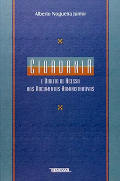 Livro Cidadania e Direito de Acesso aos Documentos Administrativos - Resumo, Resenha, PDF, etc.