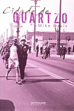 Livro Cidade de Quartzo. Escavando o Futuro em Los Angeles - Resumo, Resenha, PDF, etc.