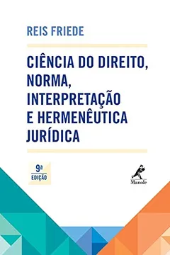 Livro Ciência do Direito, Norma, Interpretação e Hermenêutica Jurídica - Resumo, Resenha, PDF, etc.