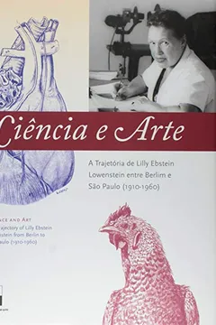 Capa do livro Ciência e Arte. A Trajetória de Lilly Ebstein Lowenstein Entre Berlim e São Paulo 1910-1960