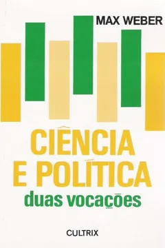 Livro Ciência e Política. Duas Vocações - Resumo, Resenha, PDF, etc.
