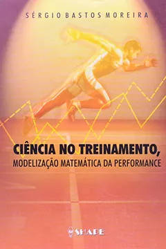 Livro Ciência No Treinamento. Modelização Matemática Da Performance - Resumo, Resenha, PDF, etc.