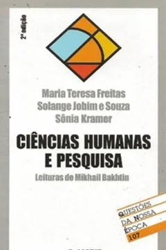 Livro Ciências Humanas E Pesquisa. Leituras De Mikhail Bakhtin - Coleção Questões Da Nossa Época 107 - Resumo, Resenha, PDF, etc.