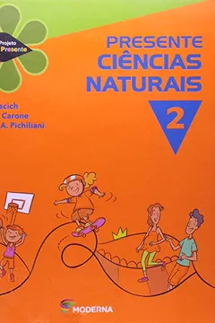 Livro Ciências Naturais. 2º Ano - Série Projeto Presente - Resumo, Resenha, PDF, etc.